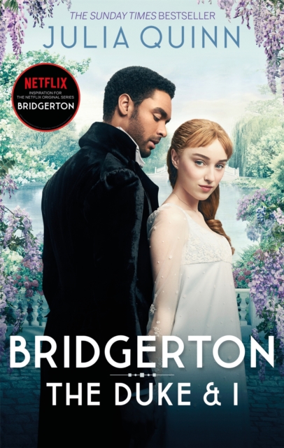 Bridgerton: The Duke and I (Bridgertons Book 1) : The Sunday Times bestselling inspiration for the Netflix Original Series Bridgerton, Paperback / softback Book