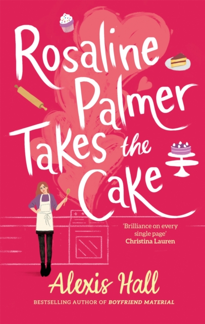 Rosaline Palmer Takes the Cake: by the author of Boyfriend Material, Paperback / softback Book
