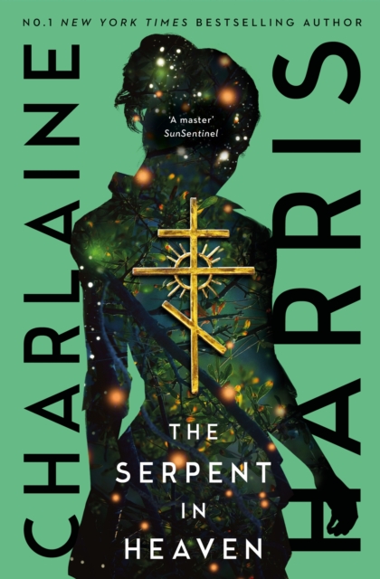 The Serpent in Heaven : a gripping fantasy thriller from the bestselling author of True Blood, EPUB eBook