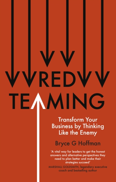 Red Teaming : Transform Your Business by Thinking Like the Enemy, Paperback / softback Book