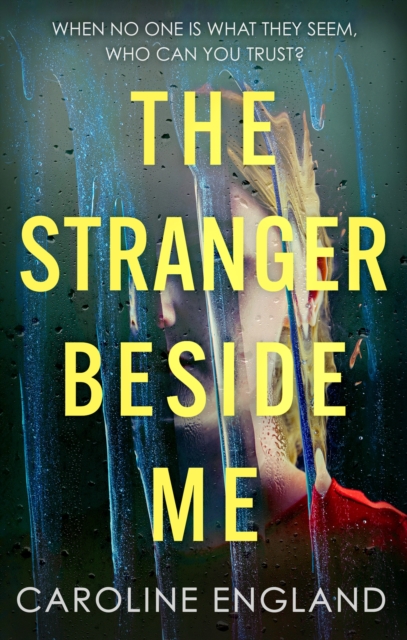 The Stranger Beside Me : A gripping twisty thriller which will leave you asking yourself: who can you trust?, Paperback / softback Book