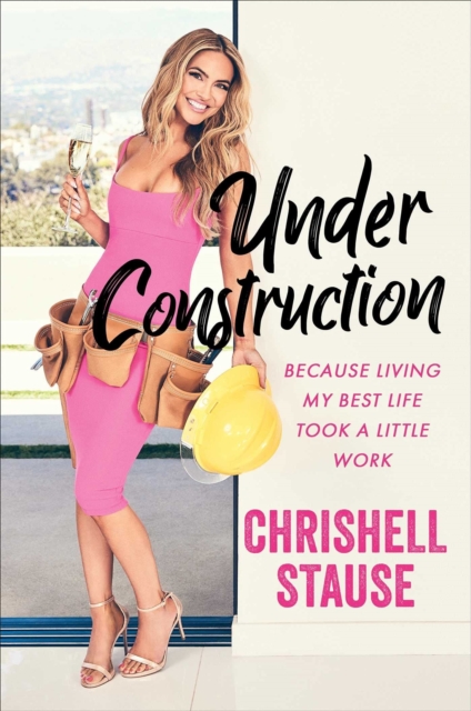 Under Construction : Because Living My Best Life Took a Little Work, Paperback / softback Book