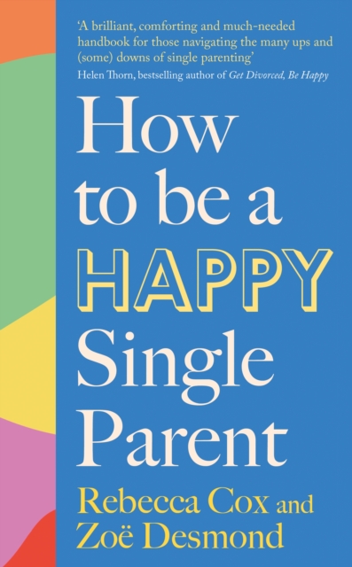 How to Be a Happy Single Parent, Paperback / softback Book