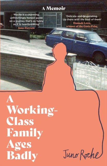 A Working-Class Family Ages Badly : 'Remarkable' The Observer, EPUB eBook