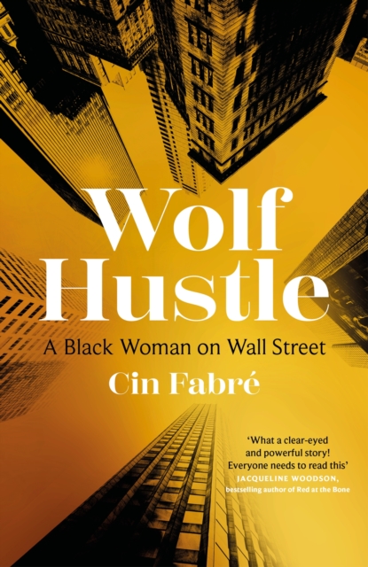 Wolf Hustle : A Black Woman on Wall Street, EPUB eBook