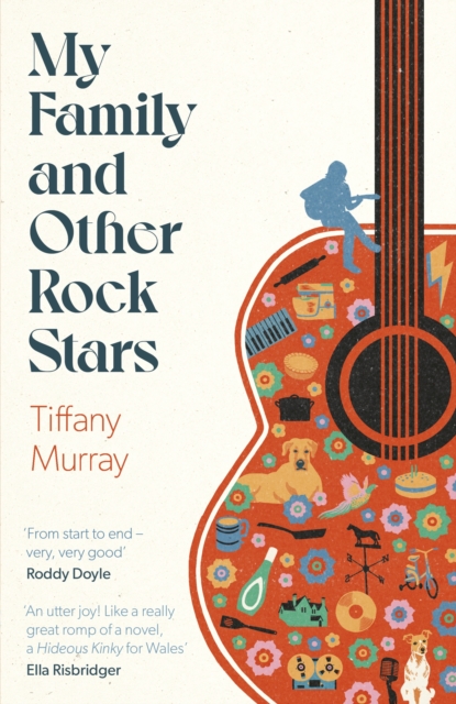 My Family and Other Rock Stars : 'from start to end - very, very good' Roddy Doyle, Hardback Book