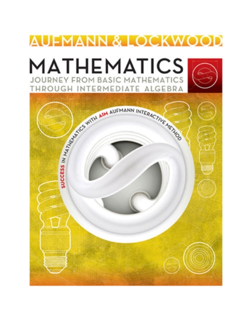 Mathematics : Journey from Basic Mathematics through Intermediate Algebra, Hardback Book