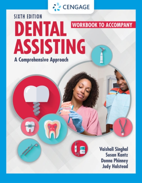 Student Workbook for Singhal/Kantz/Damatta/Phinney/Halstead?s Dental Assisting: A Comprehensive Approach, Paperback / softback Book