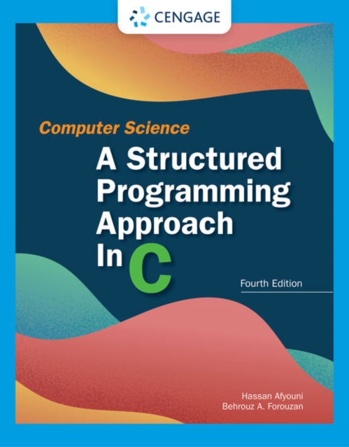 Computer Science: A Structured Programming Approach in C : A Structured Programming Approach in C, Paperback / softback Book