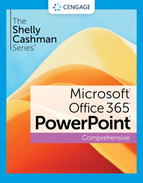 The Shelly Cashman Series? Microsoft? Office 365? & PowerPoint? 2021 Comprehensive, Paperback / softback Book