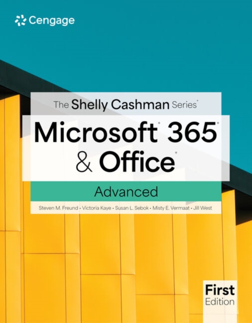 The Shelly Cashman Series? Microsoft? 365? & Office? Advanced, First Edition, Paperback / softback Book