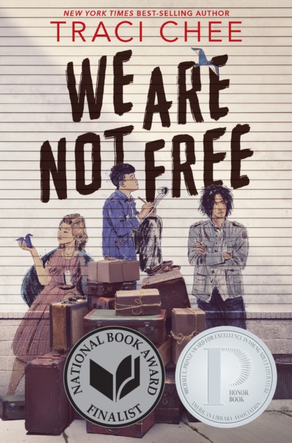 We Are Not Free : A Printz Honor Winner, Hardback Book