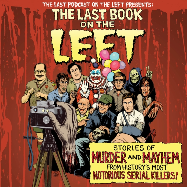 The Last Book On The Left : Stories of Murder and Mayhem from History's Most Notorious Serial Killers, eAudiobook MP3 eaudioBook