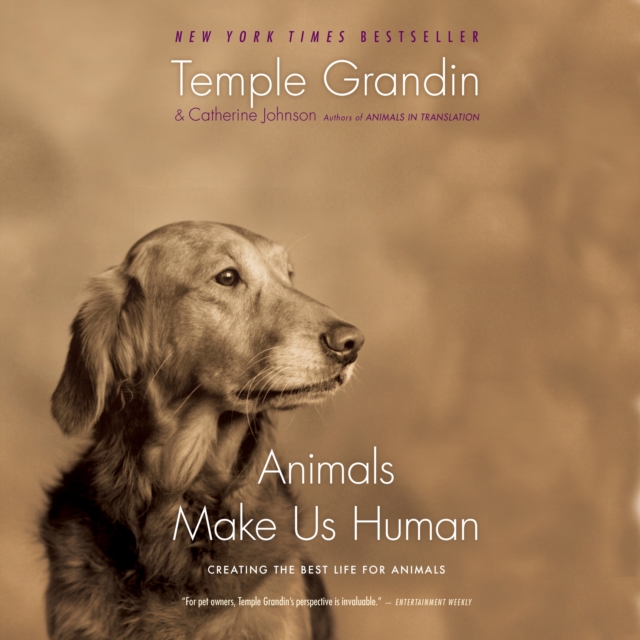 Animals Make Us Human : Creating the Best Life for Animals, eAudiobook MP3 eaudioBook