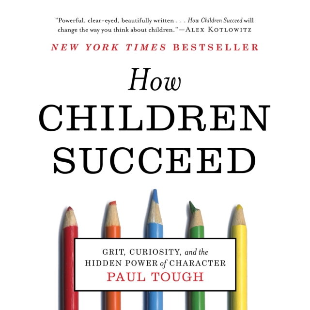 How Children Succeed : Grit, Curiosity, and the Hidden Power of Character, eAudiobook MP3 eaudioBook