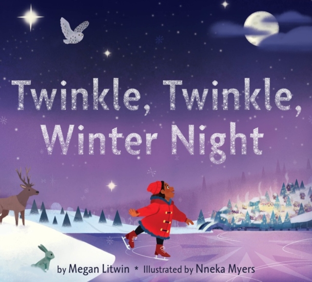 Twinkle, Twinkle, Winter Night : A Winter and Holiday Book for Kids, Hardback Book