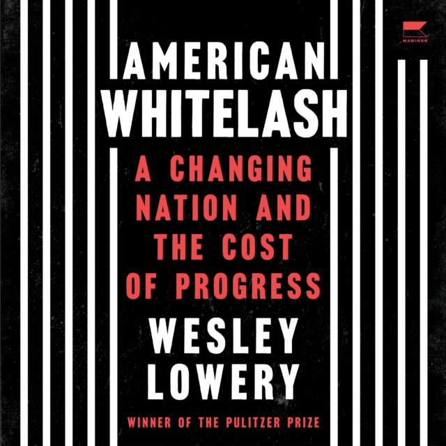 American Whitelash : A Changing Nation and the Cost of Progress, eAudiobook MP3 eaudioBook