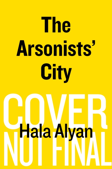 The Arsonists' City : A Novel, Paperback / softback Book