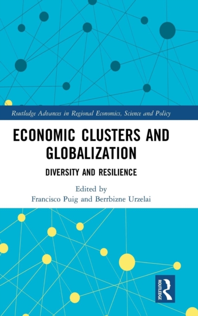 Economic Clusters and Globalization : Diversity and Resilience, Hardback Book
