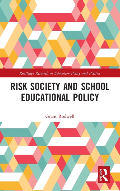 Risk Society and School Educational Policy, Hardback Book