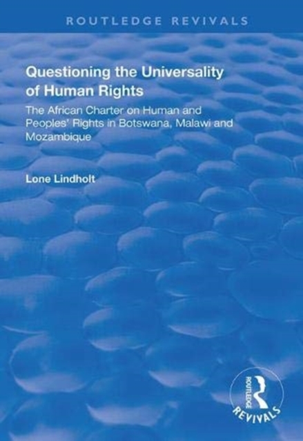 Questioning the Universality of Human Rights : African Charter on Human and People's Rights in Botswana, Malawi and Mozambique, Paperback / softback Book
