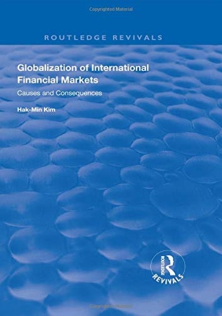 Globalization of International Financial Markets : Causes and Consequences, Hardback Book