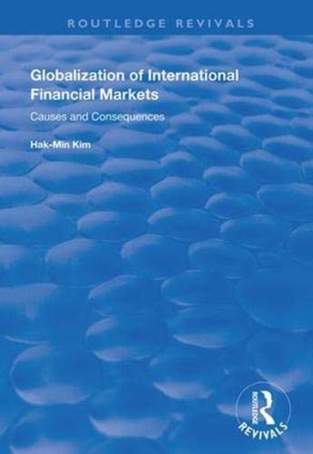 Globalization of International Financial Markets : Causes and Consequences, Paperback / softback Book