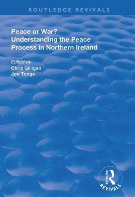 Peace or War? : Understanding the Peace Process in Northern Ireland, Hardback Book
