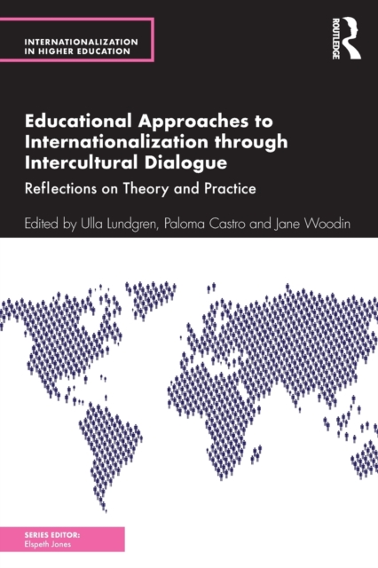 Educational Approaches to Internationalization through Intercultural Dialogue : Reflections on Theory and Practice, Paperback / softback Book