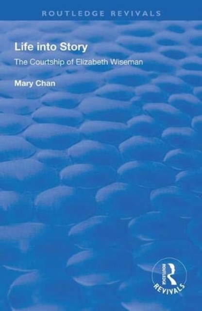 Life into Story : Courtship of Elizabeth Wiseman, Hardback Book