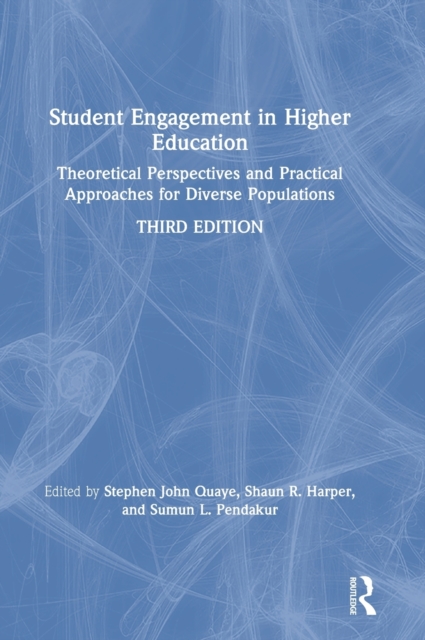 Student Engagement in Higher Education : Theoretical Perspectives and Practical Approaches for Diverse Populations, Hardback Book