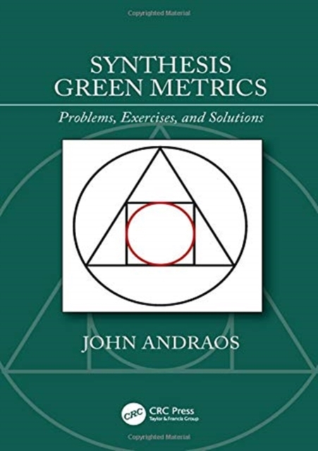 Synthesis Green Metrics : Problems, Exercises, and Solutions, Paperback / softback Book