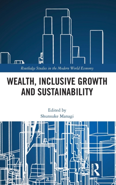 Wealth, Inclusive Growth and Sustainability, Hardback Book