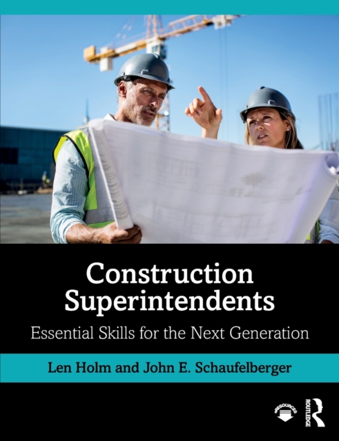 Construction Superintendents : Essential Skills for the Next Generation, Paperback / softback Book
