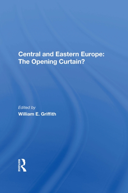 Central And Eastern Europe : The Opening Curtain?, Hardback Book