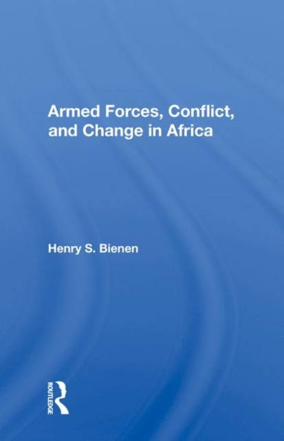 Armed Forces, Conflict, and Change in Africa, Hardback Book