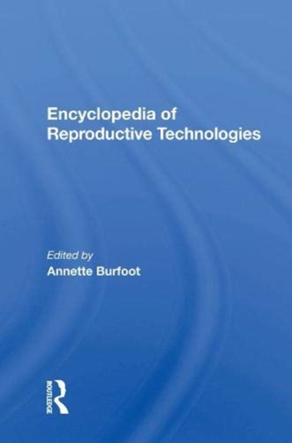 Encyclopedia Of Reproductive Technologies, Hardback Book