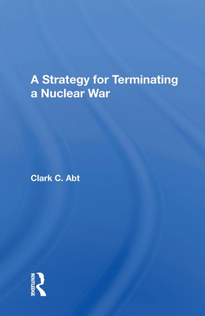 A Strategy for Terminating a Nuclear War, Hardback Book