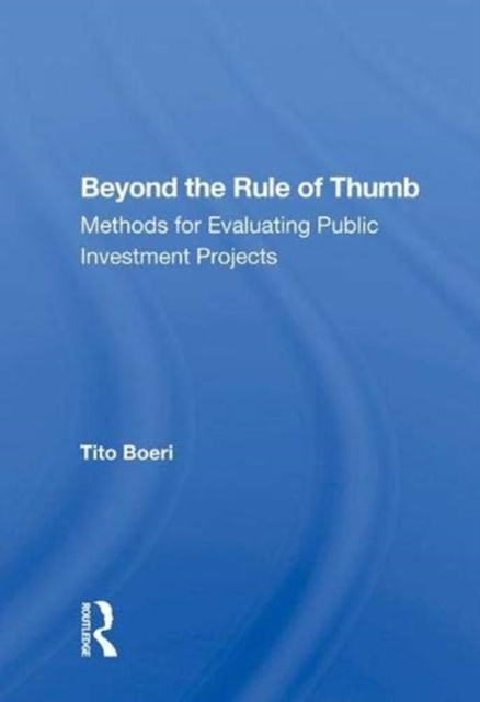 Beyond the Rule of Thumb : Methods for Evaluating Public Investment Projects, Hardback Book