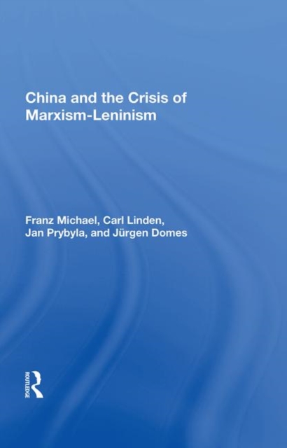 China and the Crisis of Marxism-Leninism, Hardback Book