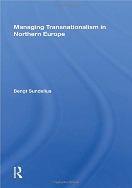 Managing Transnationalism in Northern Europe, Hardback Book