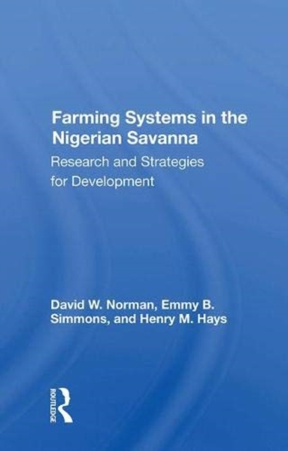 Farming Systems in the Nigerian Savanna : Research and Strategies for Development, Hardback Book