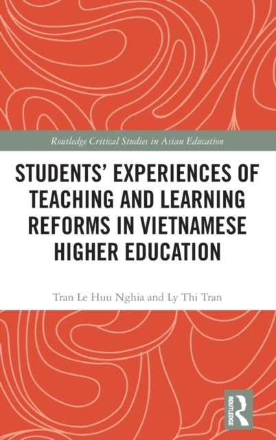 Students' Experiences of Teaching and Learning Reforms in Vietnamese Higher Education, Hardback Book