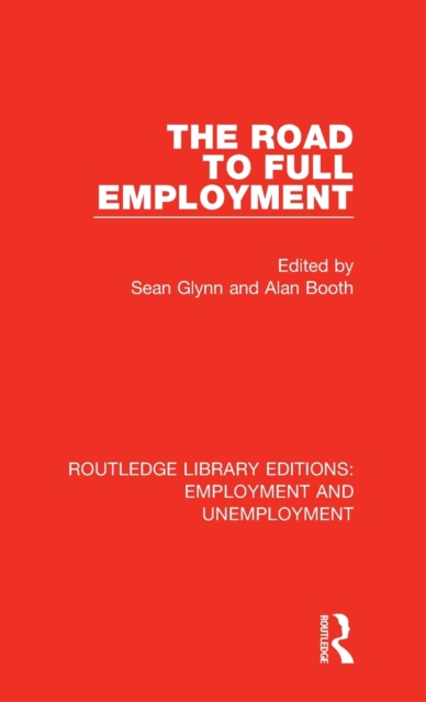 The Road to Full Employment, Hardback Book