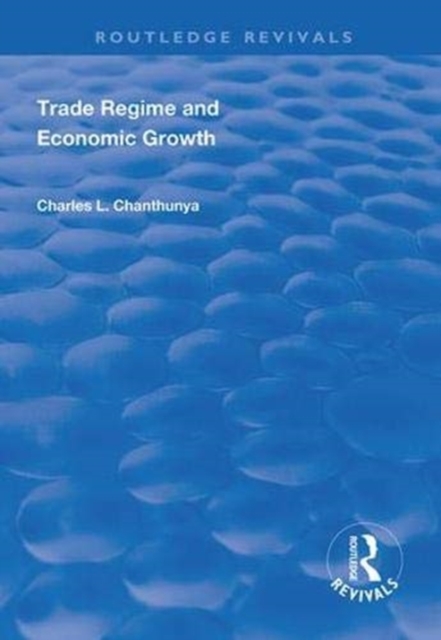 Trade Regime and Economic Growth, Hardback Book