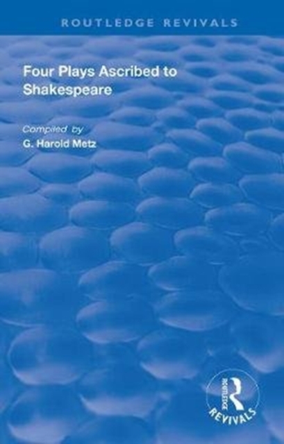 Four Plays Ascribed to Shakespeare : An Annotated Bibliography, Paperback / softback Book