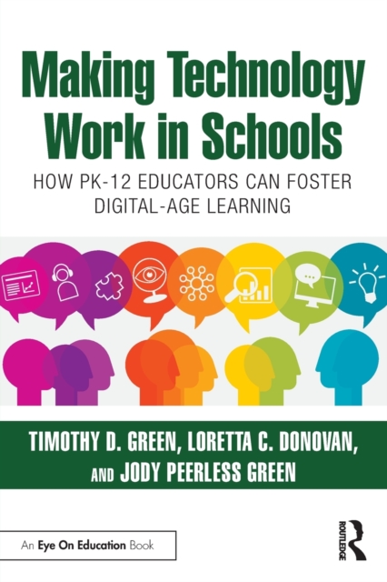 Making Technology Work in Schools : How PK-12 Educators Can Foster Digital-Age Learning, Paperback / softback Book