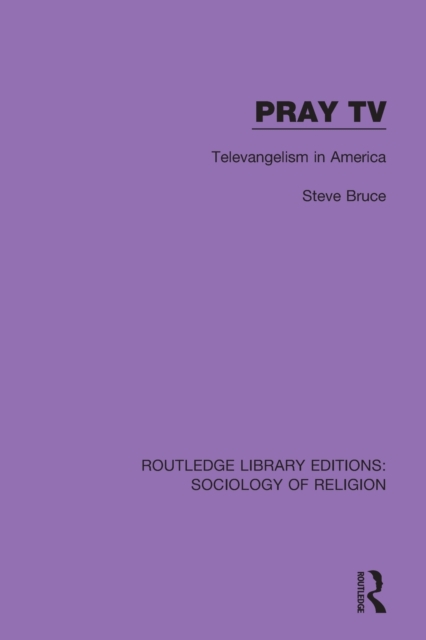 Pray TV : Televangelism in America, Paperback / softback Book