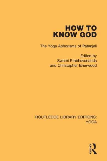 How to Know God : The Yoga Aphorisms of Patanjali, Paperback / softback Book