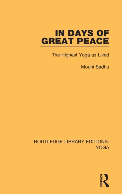 In Days of Great Peace : The Highest Yoga as Lived, Hardback Book